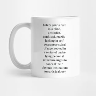 Haters Gonna Hate - Funny Quote - White Lettering Version Mug